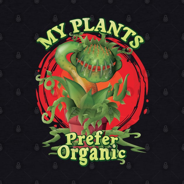 My Plants Prefer Organic - Venus Fly Trap Carnivorous Plant by Graphic Duster